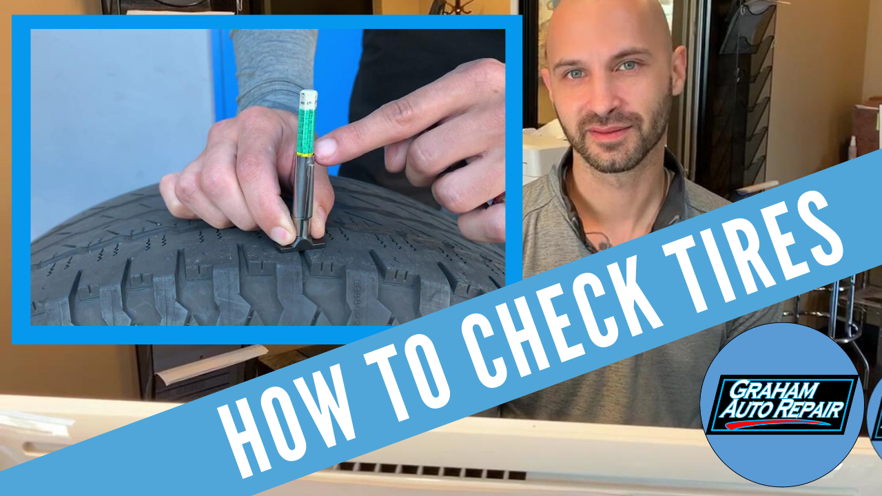 How to Check Tires - Graham Auto Repair Near Me in Graham, WA 98338